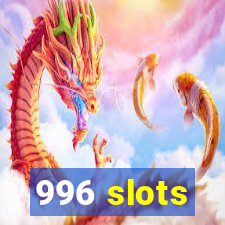 996 slots